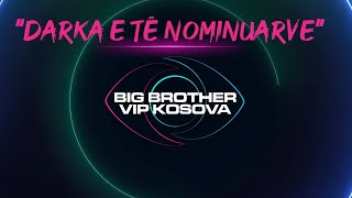 Darka e të nominuarve  Big Brother VIP Kosova 3  05122024 [upl. by Kessler]