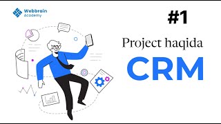 1  dars  CRM Project haqida [upl. by Ahsikrats]