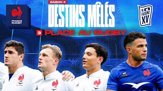 XV de France  Destins Mêlés  S06E03  Place au rugby [upl. by Kuehnel]