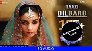 Dilbaro 8D Song  Raazi  Alia Bhatt  Use Headphones  Hindi 8D Music [upl. by Norine]