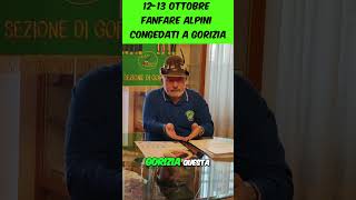 Alpini a Gorizia Le Fanfare dei Congedati Alpini a Gorizia il 1213 ottobre [upl. by Liberati]