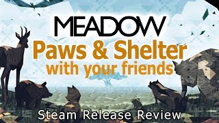 MEADOW  Paws amp Shelter with your Friends  Official Steam Release Review with Tilde [upl. by Janaye]