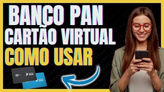 COMO USAR O CARTÃO VIRTUAL DO BANCO PAN  COMO USAR O CARTAO VIRTUAL DO BANCO PAN [upl. by Cranston]