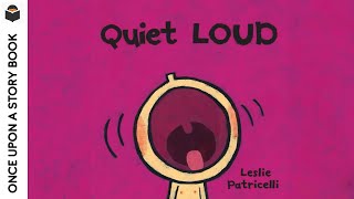 Quiet Loud Leslie Patricelli Read Aloud Reading for Kids [upl. by Urina]