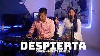 Despierta  Cover Negrete Family [upl. by Eeramit298]