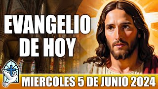 Evangelio De Hoy MIERCOLES 5 De JUNIO 2024 ORACION Y REFLEXION Santo Evangelio Del Día De Hoy [upl. by Yllor]