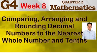 COMPARING ARRANGING AND ROUNDING DECIMAL NUMBERS TO THE NEAREST WHOLE NUMBERS AND TENTHS  WEEK 8 [upl. by Allimrac]