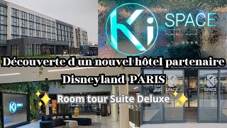 Ki Space Hôtel amp Spa  NOUVEL HOTEL PARTENAIRE DISNEYLAND PARIS  Room Tour SUITE DELUXE [upl. by Latoniah]