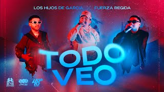 Los Hijos De Garcia x Fuerza Regida  Todo Veo Official Video [upl. by Lisa]