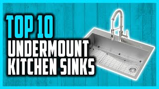 Best Undermount Kitchen Sink Reviews 2021  Top 10 Undermount Kitchen Sinks For Your Renovation [upl. by Lucey]