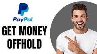 How To Get Paypal Money Off Hold Instantly 2024 [upl. by Demaria]