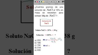 ¿Cuántos gramos de una solución de NaCl al 15 en masa se necesitan extraer 38 g química quimica [upl. by Idrahs]