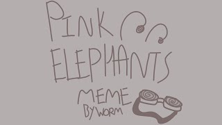 pink elephants [upl. by Edecrem]