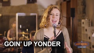 Going Up Yonder  The Foot Stomping Gospel Band [upl. by Virgilio]