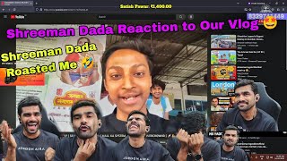 Shreeman Dada Reaction on our Vlog  Shreeman Dada Roasted ME 😂  Mumbai meetup Vlog Reaction  🤣🤣🤣 [upl. by Pollitt]