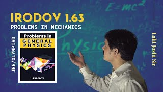 I E Irodov problem 163  Solutions by joshi sir  Mechanics [upl. by Venice955]