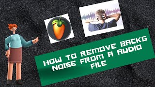 How to remove background Noise from a audio file or Recording  FL Studio  FL Studio Tutorials [upl. by Adnohsirk]