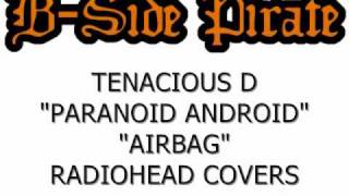 Tenacious D  Paranoid Android  Airbag Radiohead Covers [upl. by Aruon]