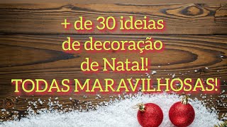 DE 30 IDEIAS MARAVILHOSAS de DECORAÇÃO DE NATAL [upl. by Harbard646]