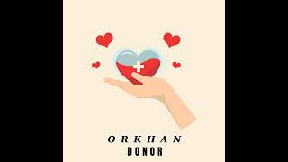 ORKHAN  Donor [upl. by Nosinned]