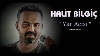 Halit Bilgiç  Yar Acısı [upl. by Kazim]