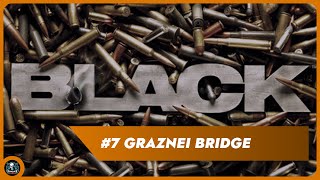 Black  7 Graznei Bridge 2024 [upl. by Wickman333]