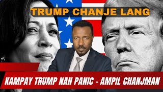 KAMALA METE TRUMP SOU PANIC  KAMPAY AP FE AMPIL CHANJMAN  TRUMP AP CHANJE LANG  ABNER GELIN [upl. by Little]