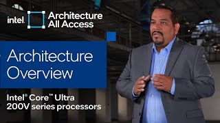 Architecture All Access Welcome to Season 4 Intel Core Ultra 200V Series Processors Arch Overview [upl. by Stets]