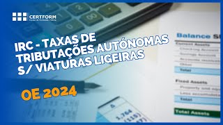 📝 IRC  Taxas de Tributações Autónomas s Viaturas Ligeiras  OE 2024 [upl. by Sterrett905]