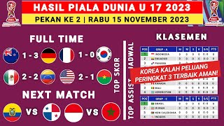 Hasil Piala Dunia U 17 Hari Ini  Prancis vs Korea Selatan  Klasemen Piala Dunia U 17 2023 Terbaru [upl. by Ardnohsed821]