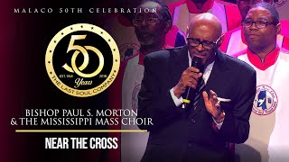 bishoppaulsmortonsr5501 amp The Mississippi Mass Choir  quotNear The Crossquot Malaco 50th Celebration [upl. by Eidroj739]