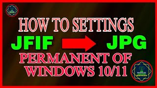 HOW TO SETTINGS JFIF TO JPG IN WINDOWS 1011 PARMANENT [upl. by Maje]