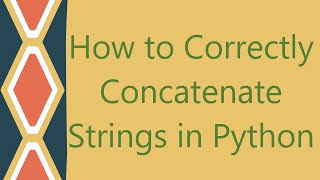 How to Correctly Concatenate Strings in Python [upl. by Ylak]