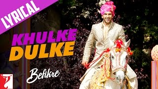 Lyrical Khulke Dulke Song with Lyrics  Befikre  Ranveer Vaani  Jaideep Sahni  Vishal amp Shekhar [upl. by Arianie]