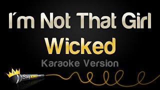 Wicked  Im Not That Girl Karaoke Version [upl. by Enimzaj]