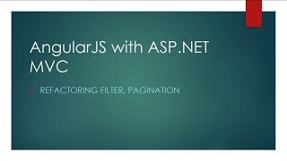 AngularJS with ASPNET MVC 7  Refactoring Filter Pagination [upl. by Bartholomeus]