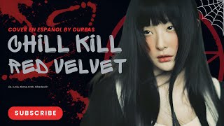 🎃  CHILL KILL  RED VELVET  COVER EN ESPAÑOL BY OUREAS COVERS ⚜️ [upl. by Atinihc704]