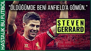 STEVEN GERRARD HİKAYESİ  quot8 Numarayı Ölümsüzleştiren Adamquot [upl. by Sausa160]