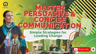 Master Persuasive amp Concise Communication Simple Strategies for Leading Change [upl. by Eigriv]