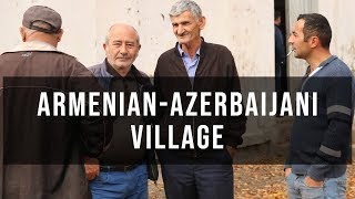 Tsopi ArmenianAzerbaijani village  Ծոփի․ հայադրբեջանական գյուղ [upl. by Ihcekn910]