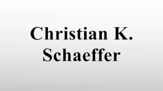 Christian K Schaeffer [upl. by Neurath240]