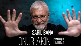 Onur Akın  Sarıl Bana Official Audio [upl. by Dinesh]