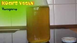 veganer Honigsirup  Sirup selber machen  herstellen  vegane Rezepte von Kochs vegan [upl. by Heller238]