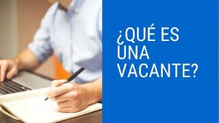 Que es una vacante [upl. by Yelrebma]