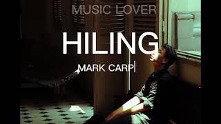 HILING  MARK CARPIO LYRICS [upl. by Byram]