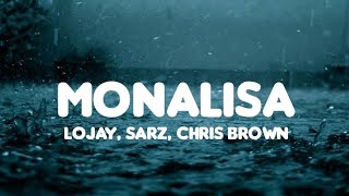 Monalisa Remix  Lojay amp Sarz Ft Chris Brown Lyrics [upl. by Kaiulani502]