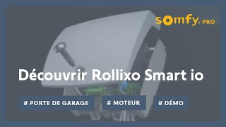 Rollixo® Smart io  le nouveau standard pour la porte de garage connectée de vos clients  Somfy pro [upl. by Ardaed]