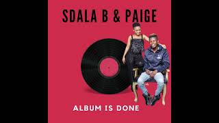 SDALA B amp PAIGE ALBUM IS FINALY READY [upl. by Karlotta]