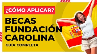 TUTORIAL Cómo APLICAR a las BECAS Fundación Carolina ✅ Estudia en ESPAÑA [upl. by Acimad47]