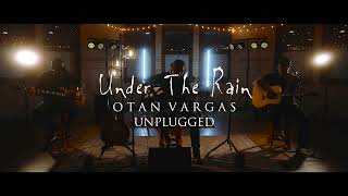 Under The Rain Unplugged by Otan Vargas [upl. by Notnilc639]